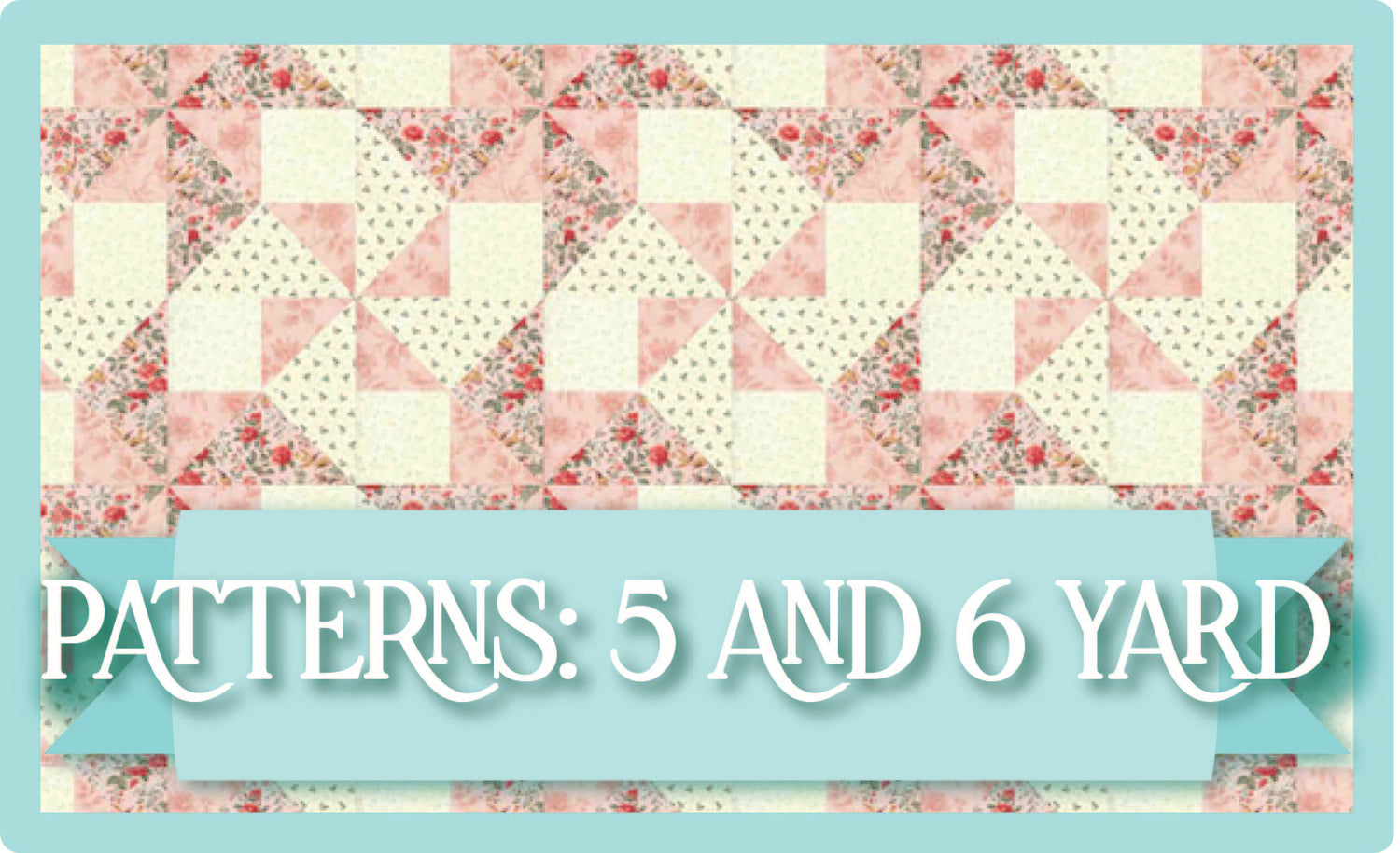 Quilt Patterns: 5 and 6 Yard